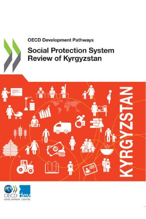 [OECD Development Pathways 01] • Social Protection System Review of Kyrgyzstan